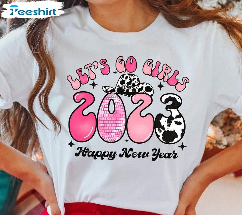 Lets Go Girls 2023 Shirt, Happy New Year Long Sleeve Unisex T-shirt