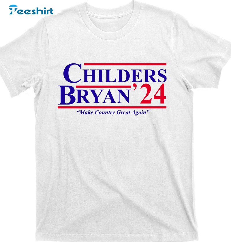 Childers Bryan 2024 Shirt, Make Country Great Again Sweatshirt Short Sleeve