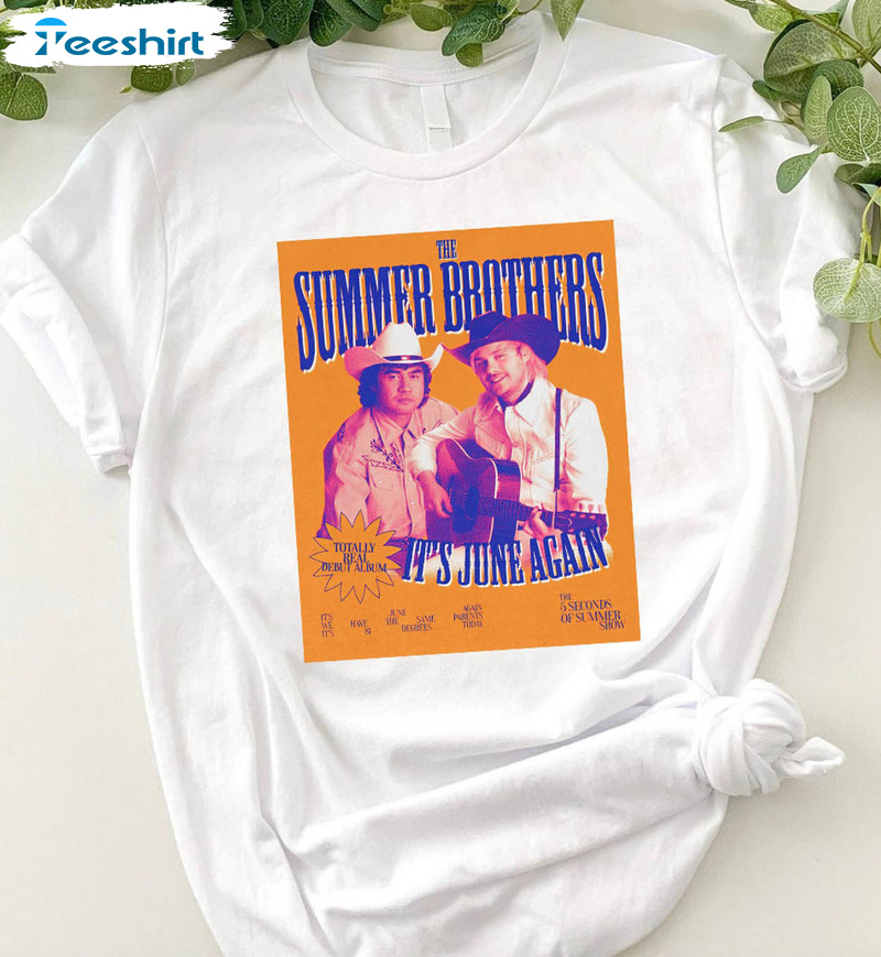 Summer Brothers It's June Again Shirt, 5 Seconds Of Summer Crewneck Unisex Hoodie