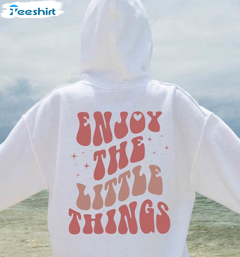 Enjoy The Little Things Vintage Shirt, Trending Unisex T-shirt Unisex Hoodie