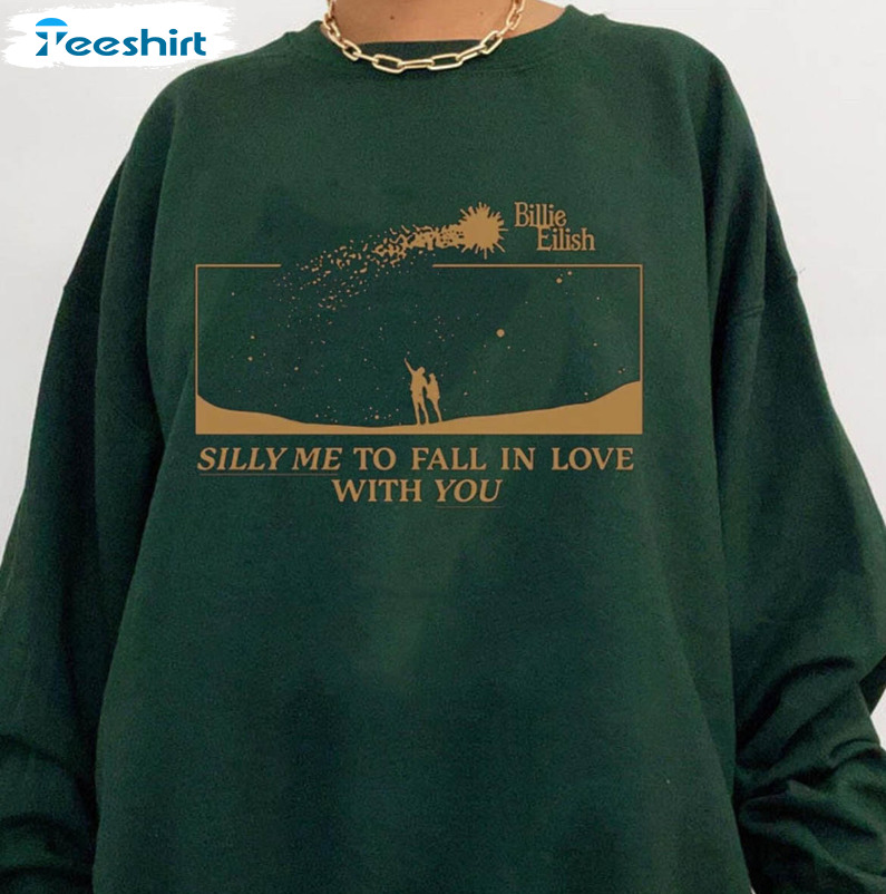 Silly Me To Fall In Love With You Shirt, Happier Than Ever Short Sleeve Sweater