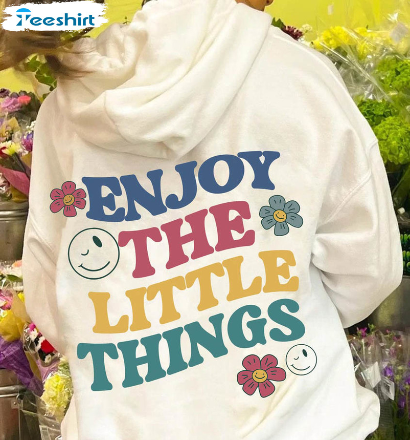 Enjoy The Little Things Vintage Shirt, Floral Trending Unisex Hoodie Long Sleeve