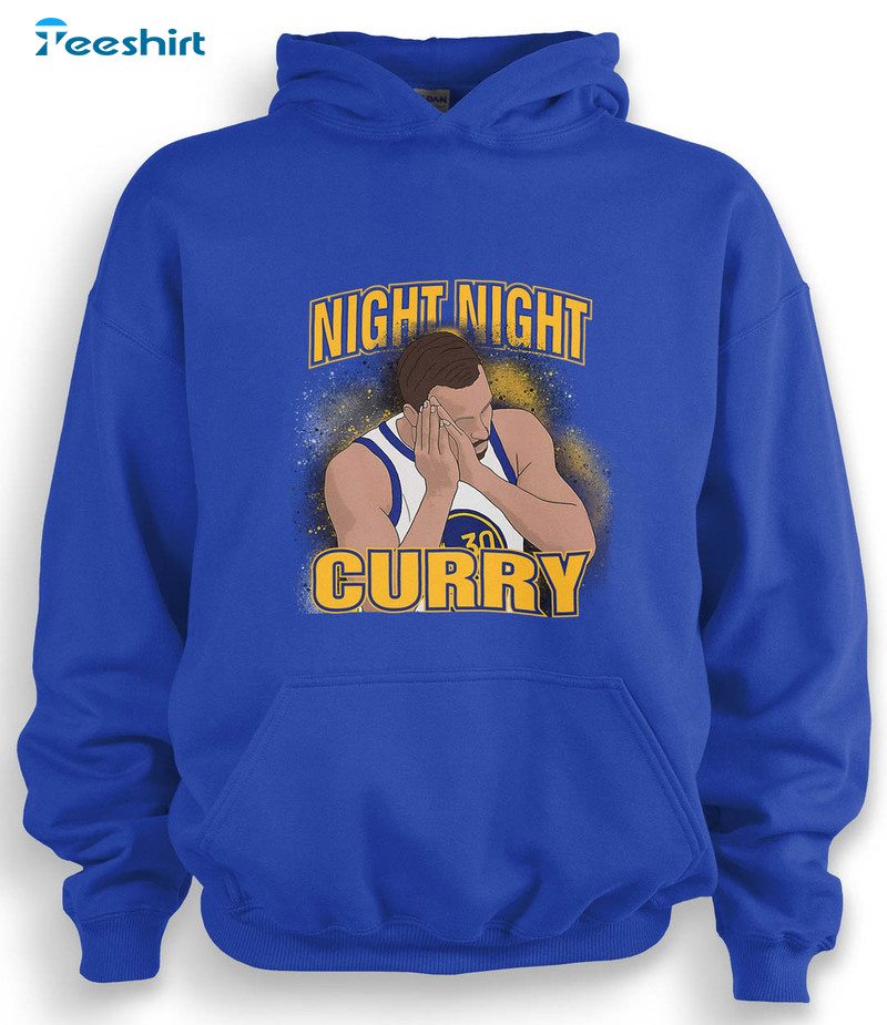 Night Night Steph Curry Shirt, Warriors Golden State Unisex Hoodie Crewneck
