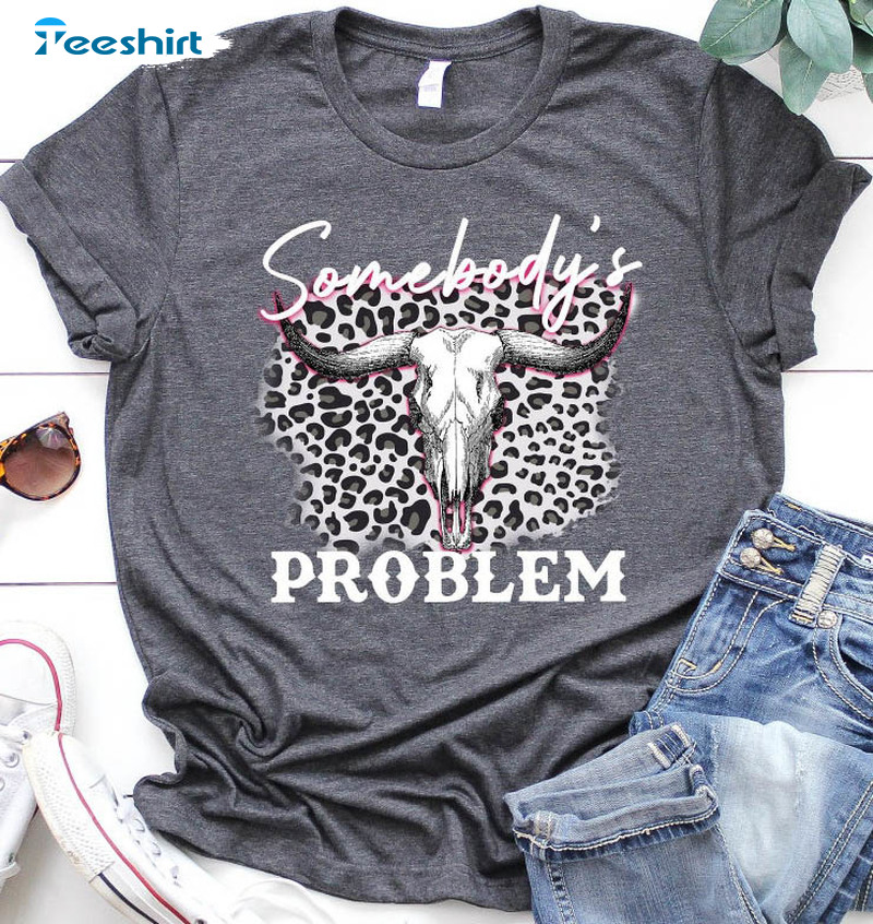 Somebody's Problem Shirt, Leopard Western Concert Long Sleeve Unisex Hoodie