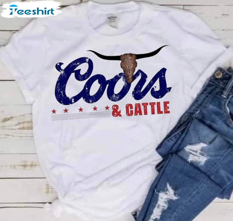 Coors And Cattle Shirt, Country Coors Trending Unisex Hoodie Long Sleeve