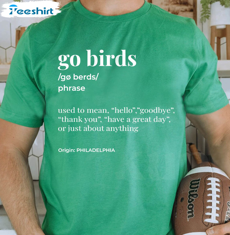 Go Birds Definition Funny Shirt , Philadelphia Eagles Short Sleeve Unisex T-shirt