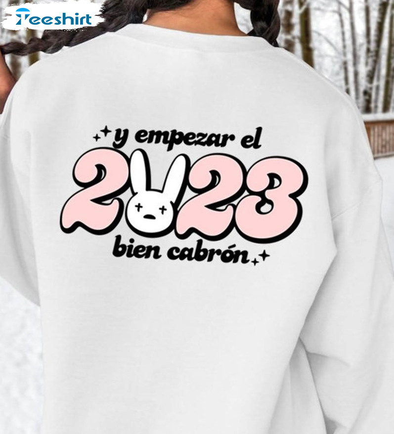 Empezar El 2023 Bien Cabron Shirt, Bad Bunny Short Sleeve Unisex T-shirt