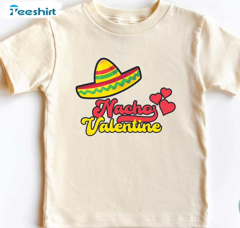 Nacho Valentine Shirt, Toddler Cute Sweatshirt Tee Tops