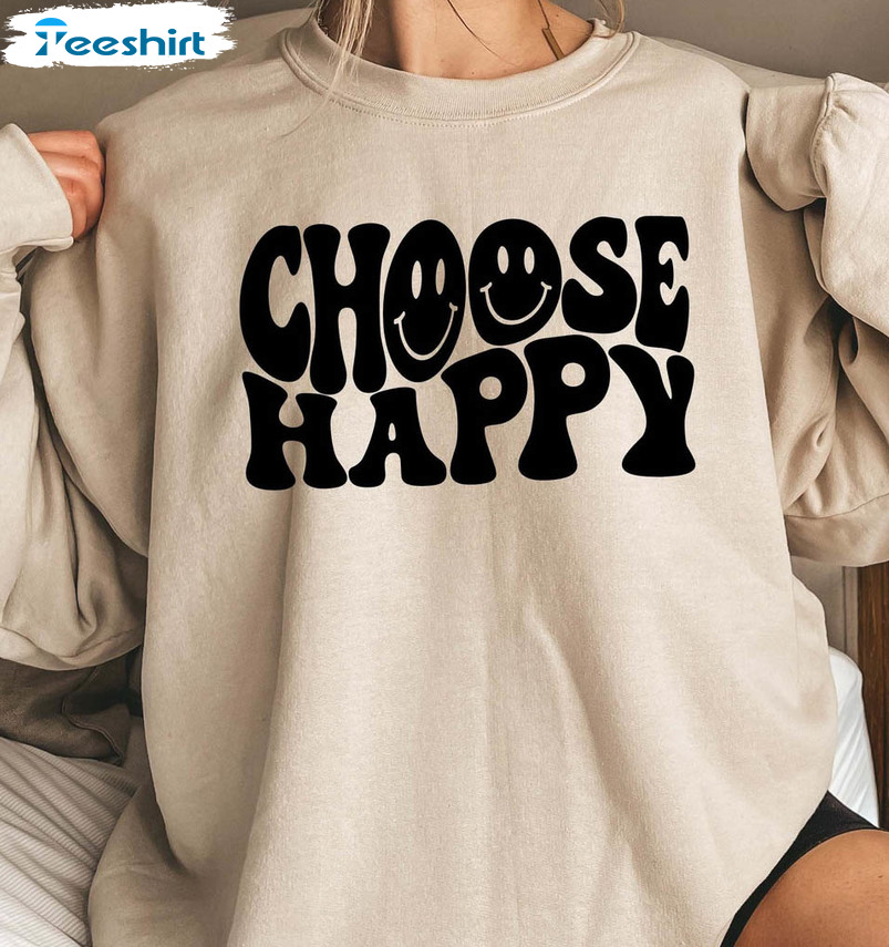 Choose Happy Shirt , Happy Face Vintage Sweater Unisex Hoodie