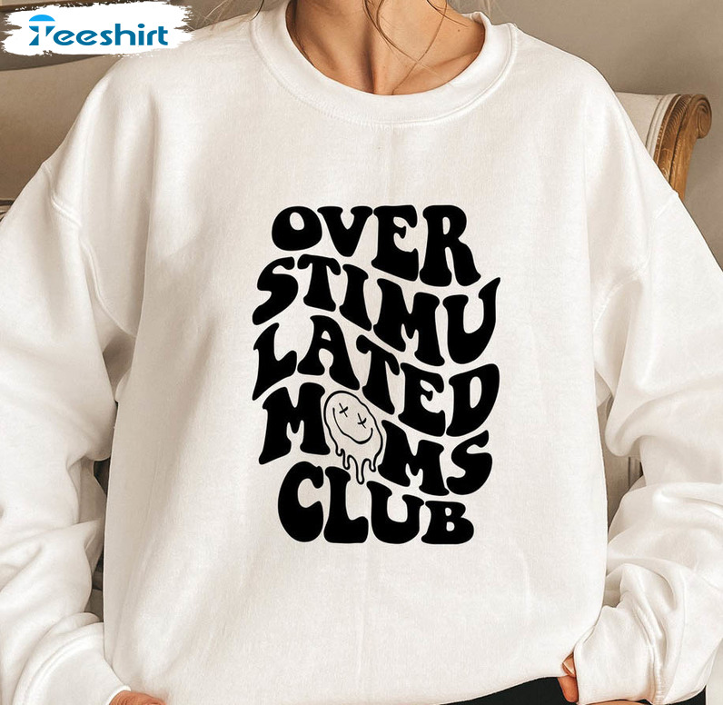 Overstimulated Moms Club Trendy Shirt, Cute Retro Unisex T-shirt Long Sleeve