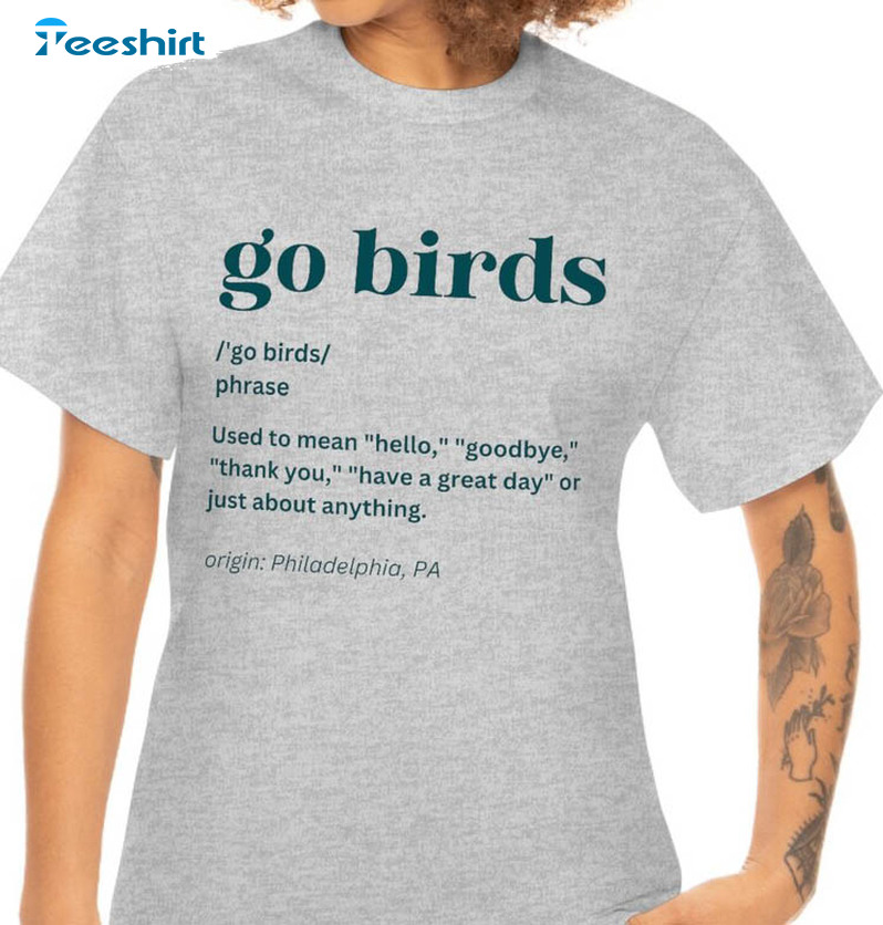 Go Birds Definition Shirt, Philadelphia Eagles Short Sleeve Sweatshirt