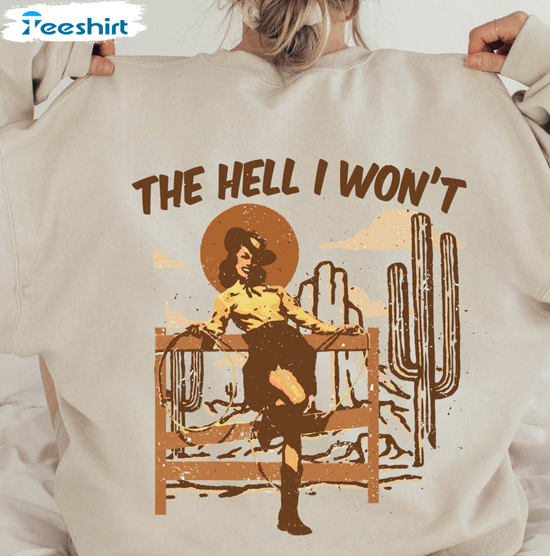 The Hell I Won't Shirt, Western Cowgirl Long Sleeve Unisex T-shirt