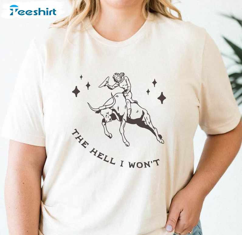 The Hell I Won't Trending Shirt, Retro Cowgirl Unisex Hoodie Short Sleeve