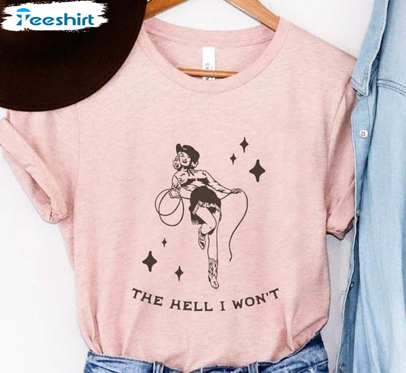 The Hell I Won't Shirt, Western Cowgirl Long Sleeve Sweatshirt