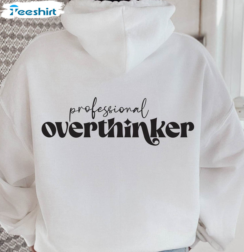 Professional Overthinker Trending Shirt, Self Love Short Sleeve Unisex T-shirt