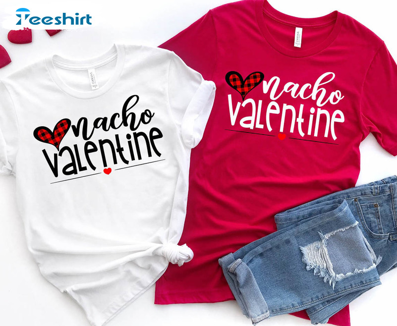 Nacho Valentine Funny Shirt, Vintage Heart Crewneck Unisex Hoodie