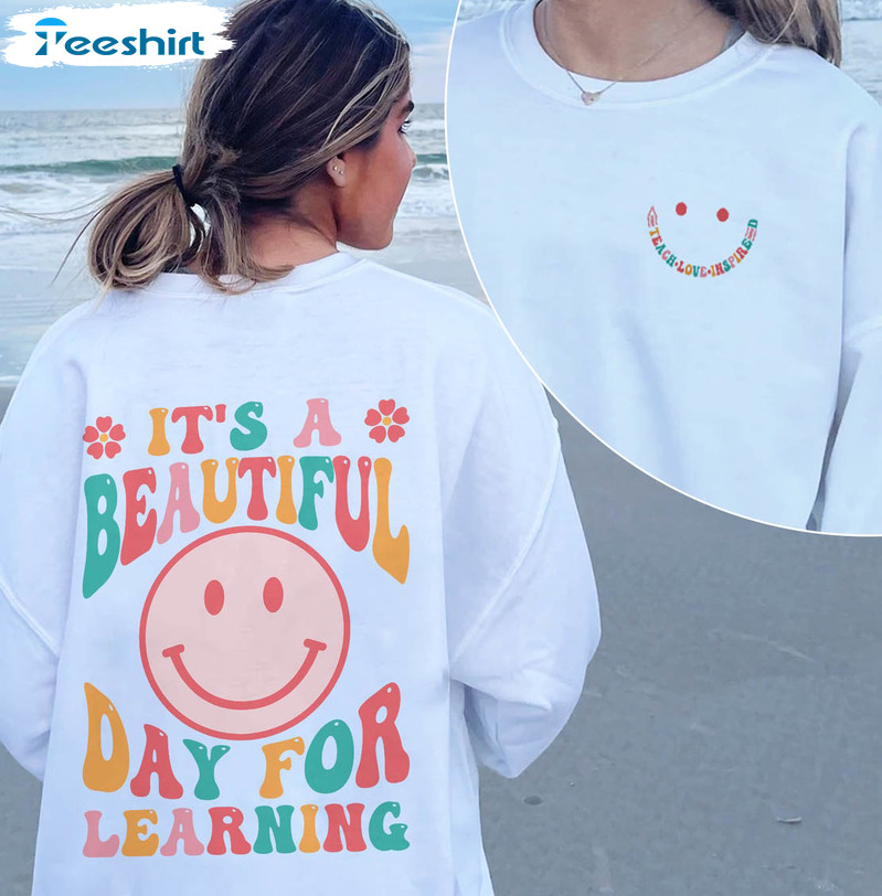 It's Beautiful Day For Learning Shirt, Teacher Day Unisex T-shirt Short Sleeve
