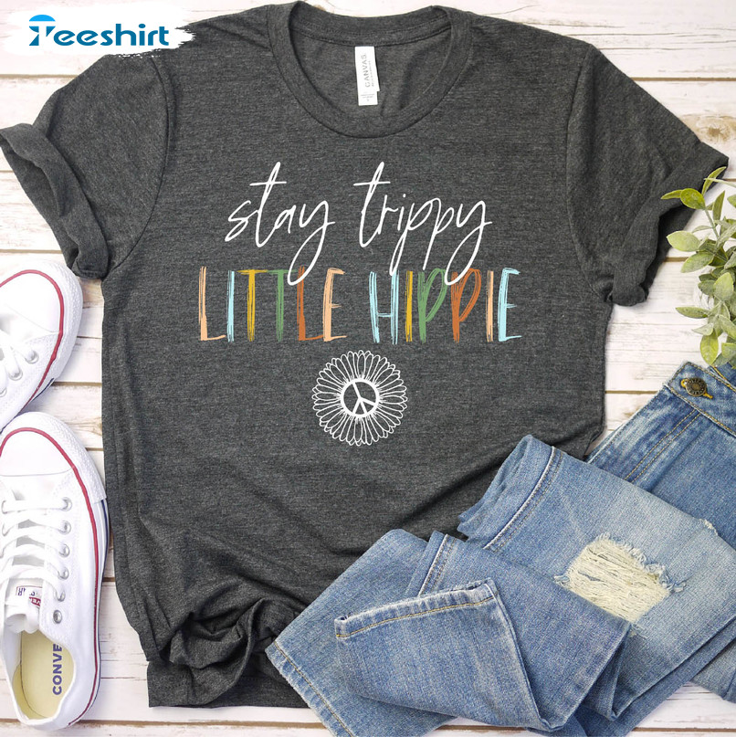 Stay Trippy Little Hippie Shirt, Trending Short Sleeve Tee Tops