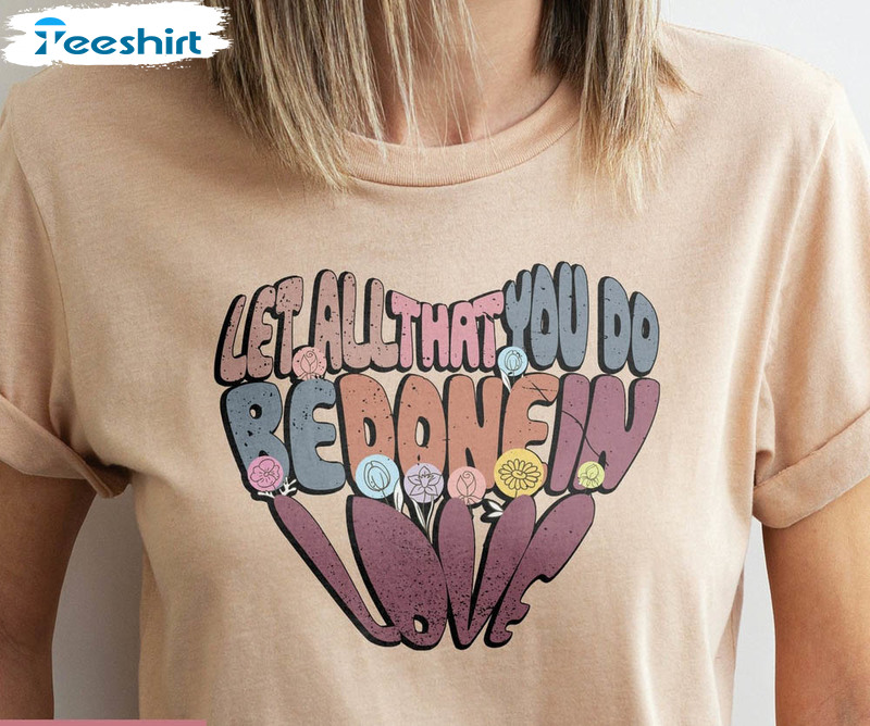 Let All That You Do Be Done In Love Shirt, Vintage Bull Motivational Tee Tops Short Sleeve