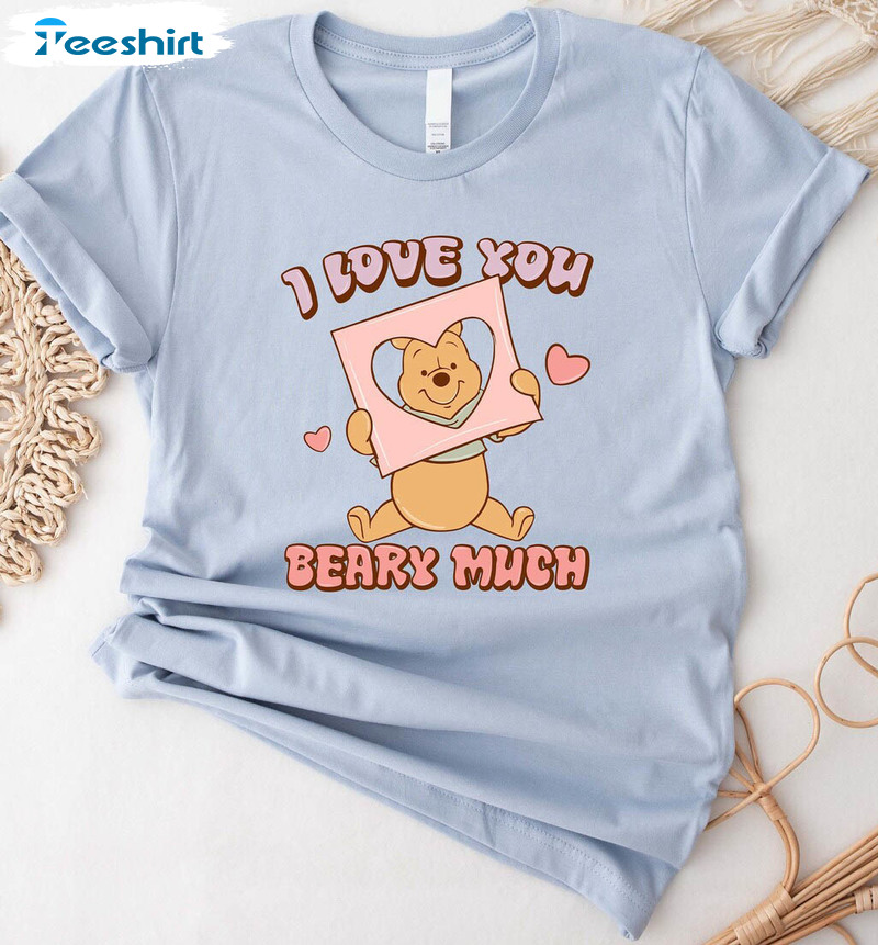 I Love You Beary Much Shirt , Valentine Winnie Long Sleeve Sweatshirt