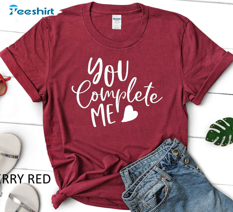 You Complete Me Shirt, Valentine Day Long Sleeve Unisex T-shirt