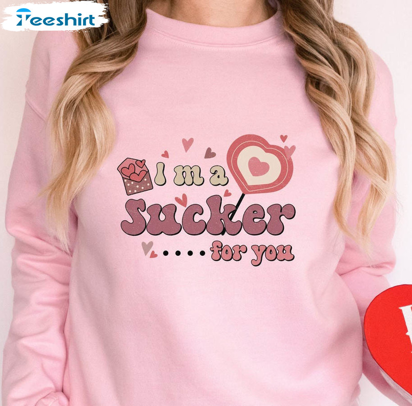 I'm A Sucker For You Shirt, Trending Short Sleeve Unisex T-shirt