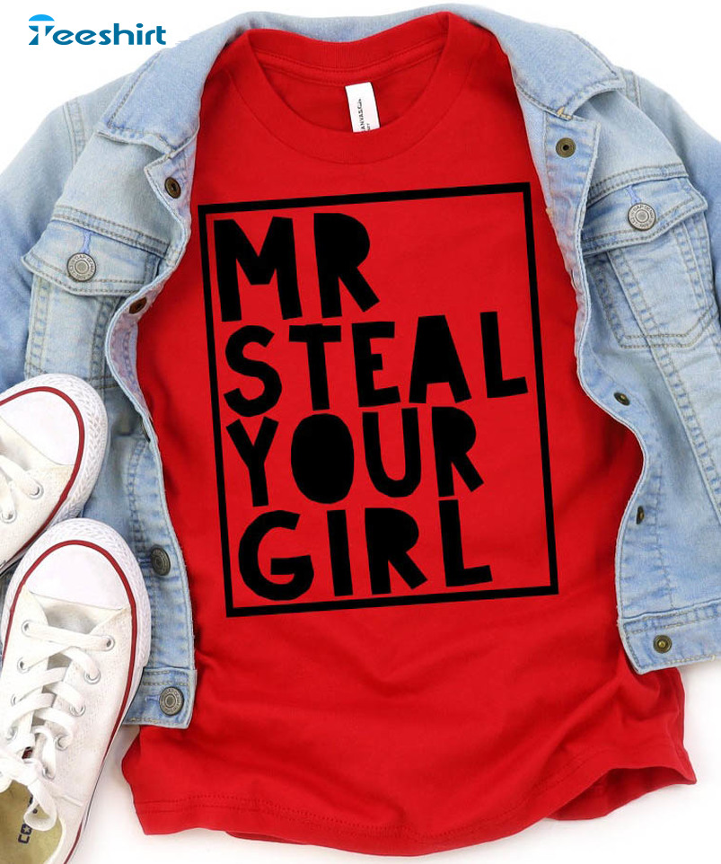 Mr Steal Your Girl Shirt, Valentine Long Sleeve Unisex Hoodie