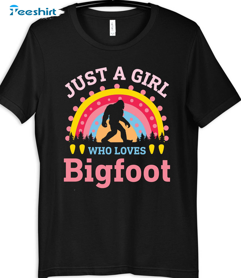 Just A Girl Who Love Bigfoot Shirt, Sasquatch Girl Unisex T-shirt Short Sleeve