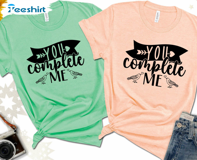 You Complete Me Shirt, Valentine Day Unisex Hoodie Long Sleeve