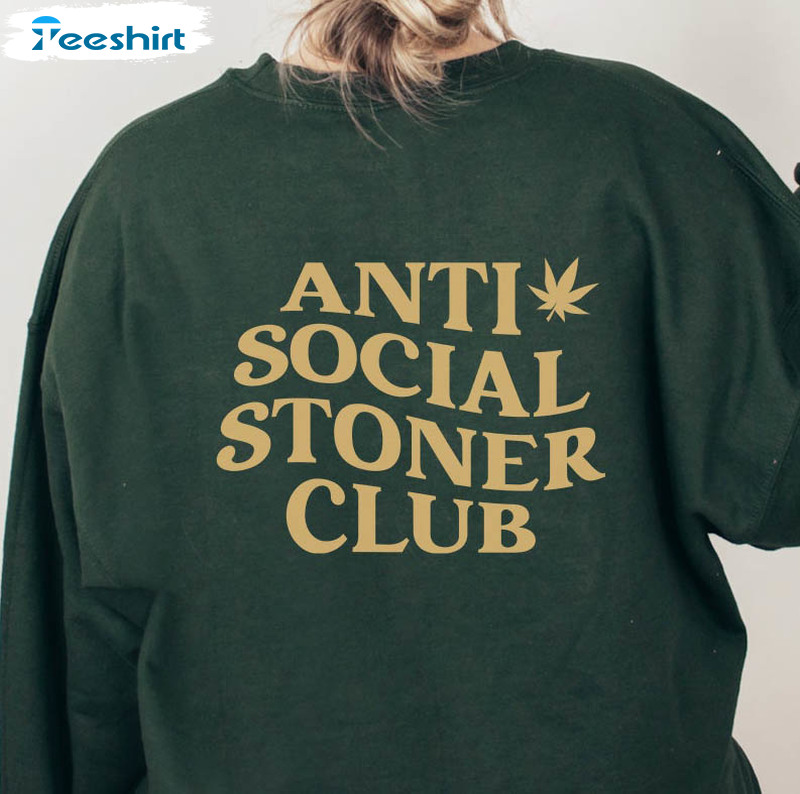 Anti Social Stoner Club Shirt, Trending Tee Tops Unisex Hoodie