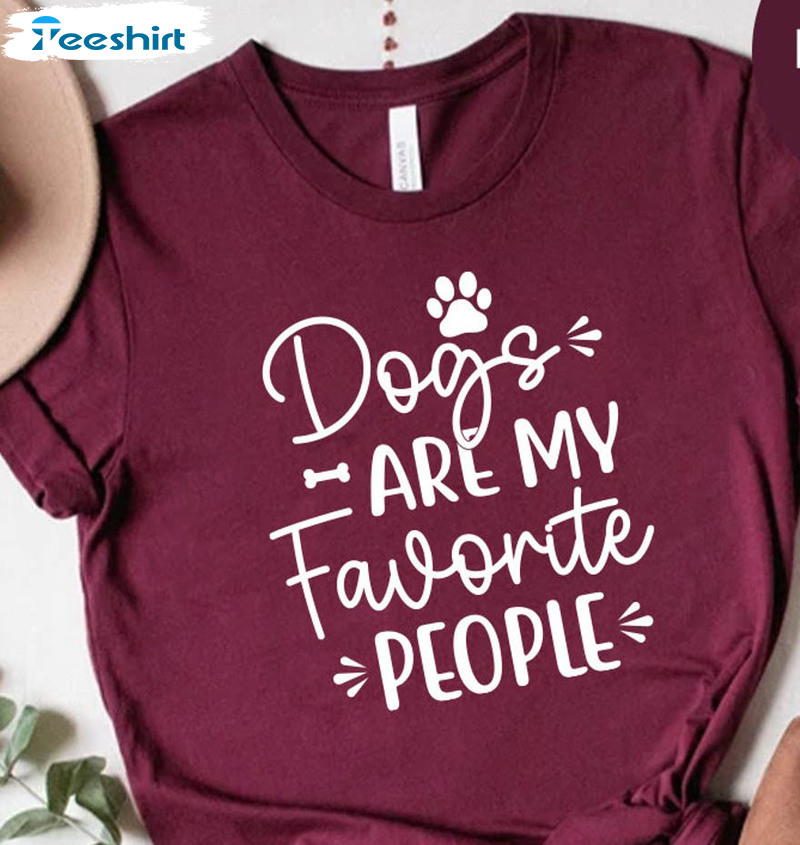 Dogs Are My Favorite People Shirt, Dog Mom Unisex T-shirt Short Sleeve