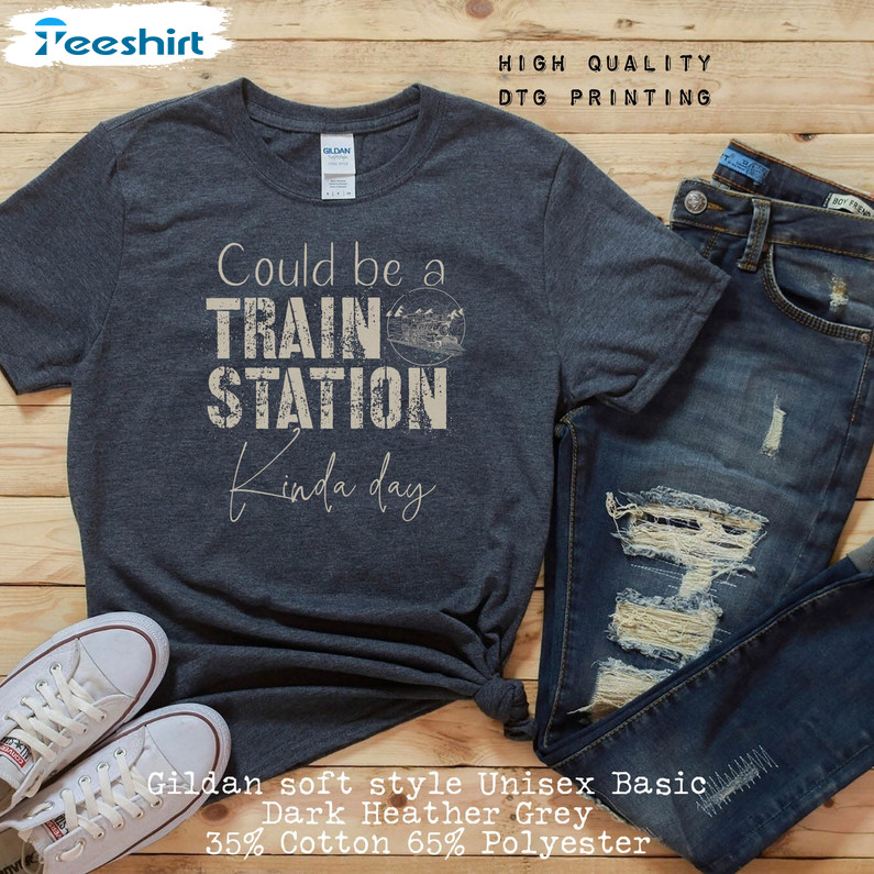 Could Be A Train Station Kinda Day Shirt, Vintage Unisex Hoodie Long Sleeve