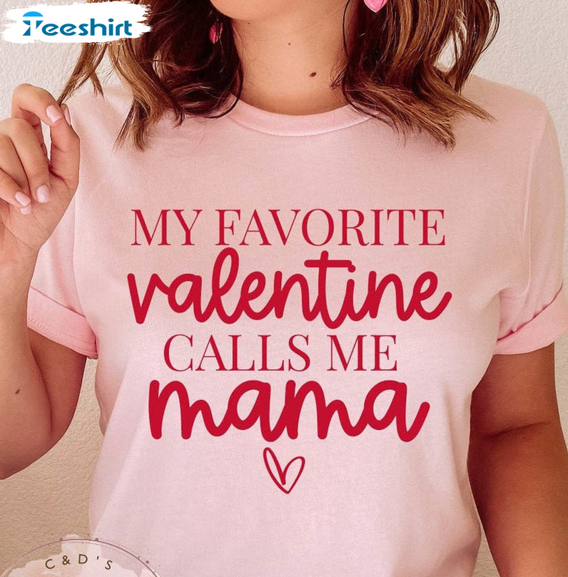 My Favorite Valentine Calls Me Mama Shirt, Vintage Valentine Crewneck Unisex Hoodie