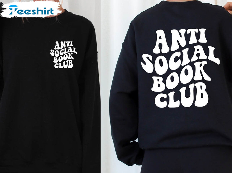 Anti Social Book Club Sweatshirt, Book Club Unisex T-shirt Crewneck