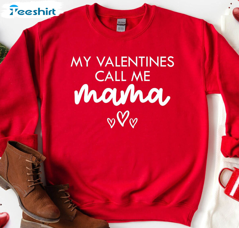 My Favorite Valentine Calls Me Mama Vintage Shirt, Valentines Day Unisex Hoodie Crewneck