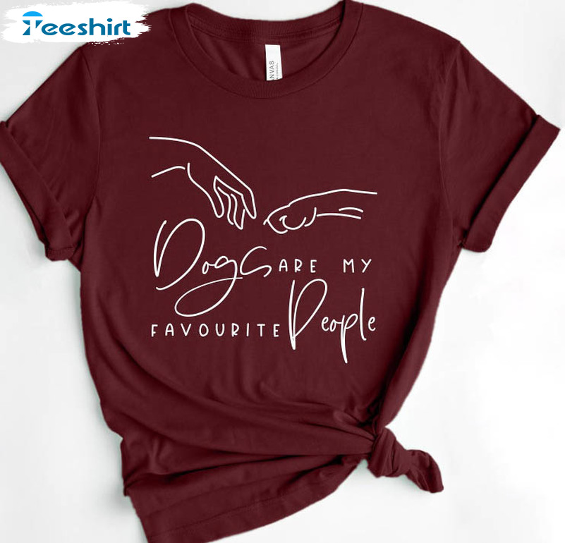 Dogs Are My Favorite People Shirt, Funny Dog Short Sleeve Crewneck