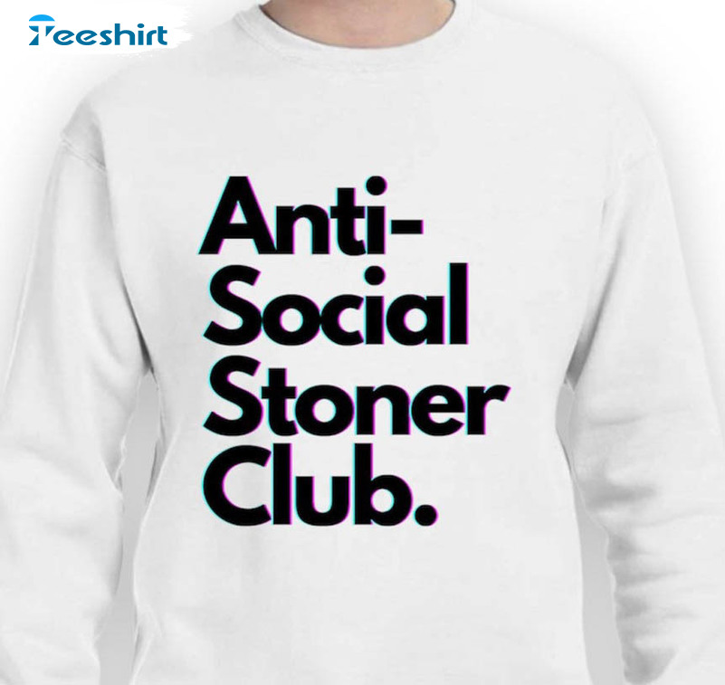 Anti Social Stoner Club Shirt, Vintage Unisex Hoodie Long Sleeve