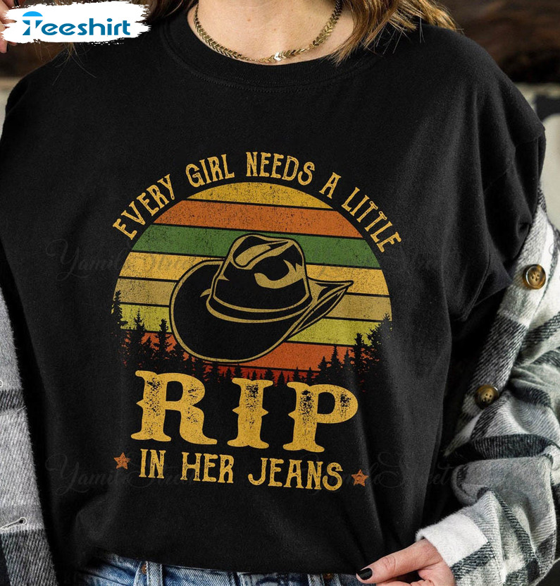 Every Girl Needs A Little Rip In Her Jeans Trending Shirt, Cowgirl Short Sleeve Sweatshirt