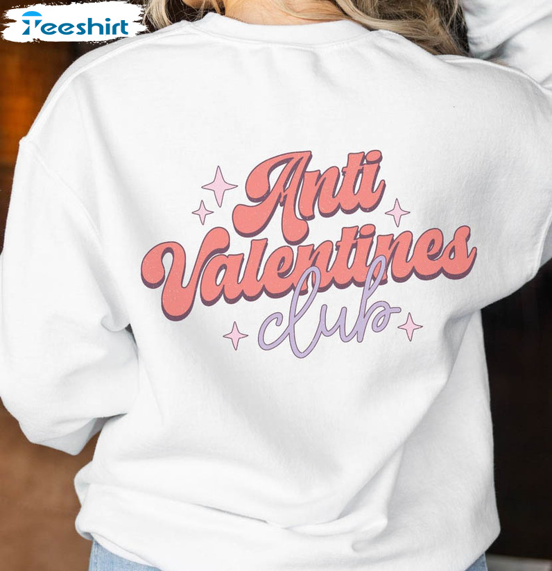 Anti Valentines Club Sweatshirt, Valentines Day Funny Short Sleeve Tee Tops