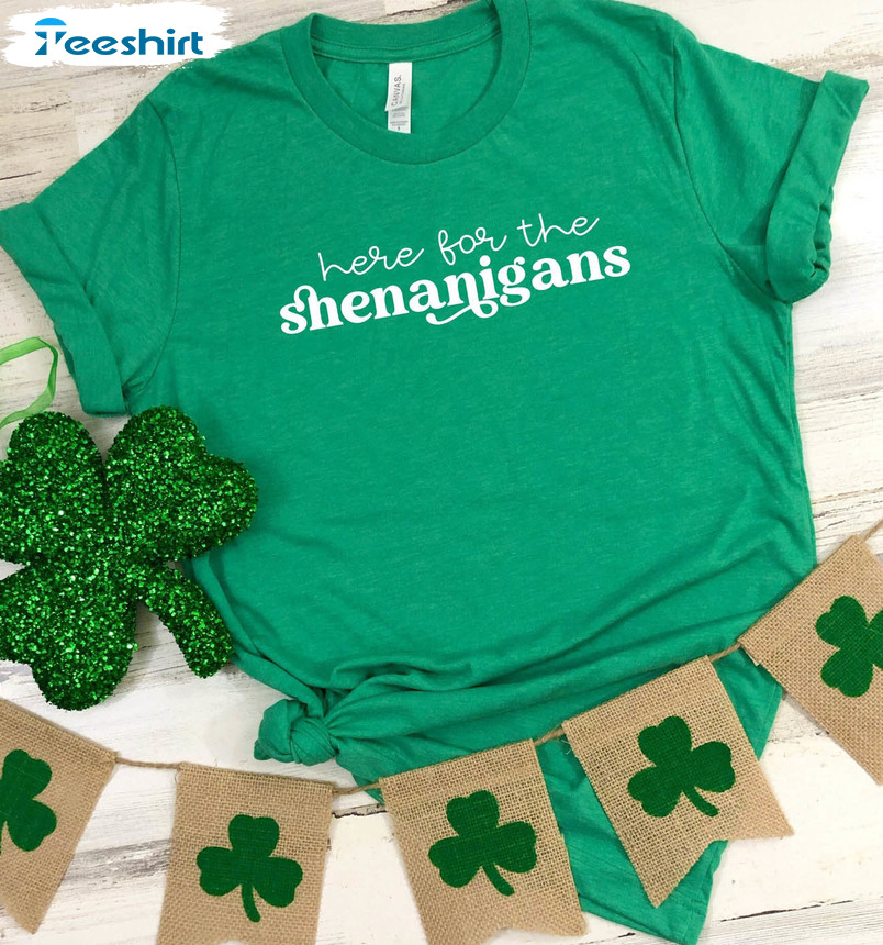 Here For The Shenanigans Shirt, Trending Patrick's Day Long Sleeve Unisex Hoodie