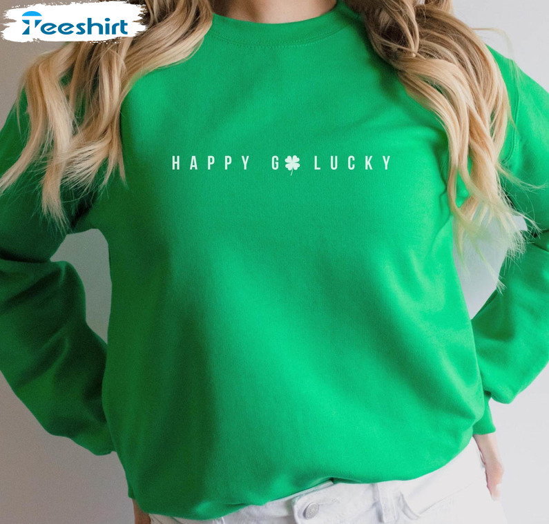 Happy Go Lucky St Patrick S Day Shirt, Trending Long Sleeve Sweatshirt