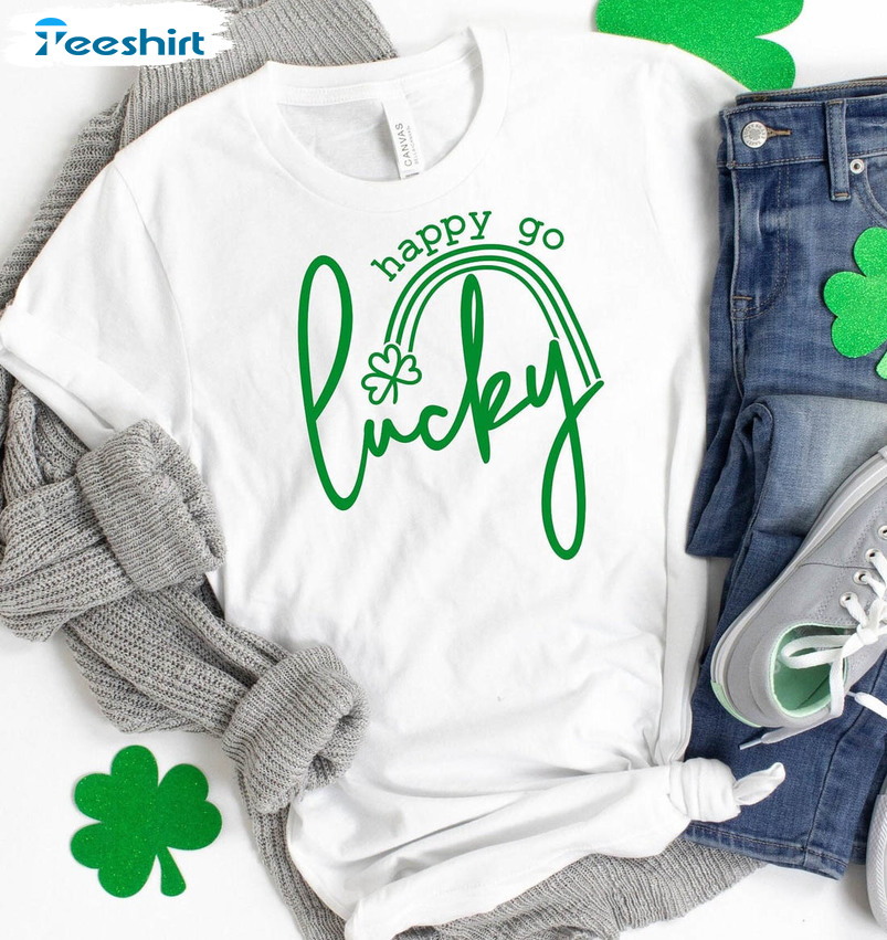 Happy Go Lucky Trendy Shirt, St Patricks Day Unisex Hoodie Tee Tops