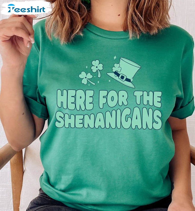 Here For The Shenanigans Sweatshirt, Funny Lucky Unisex Hoodie Long Sleeve