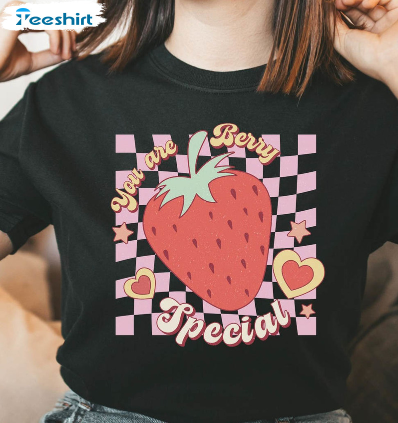 You Re Berry Special Sweatshirt, Self Love Mental Health Unisex T-shirt Long Sleeve