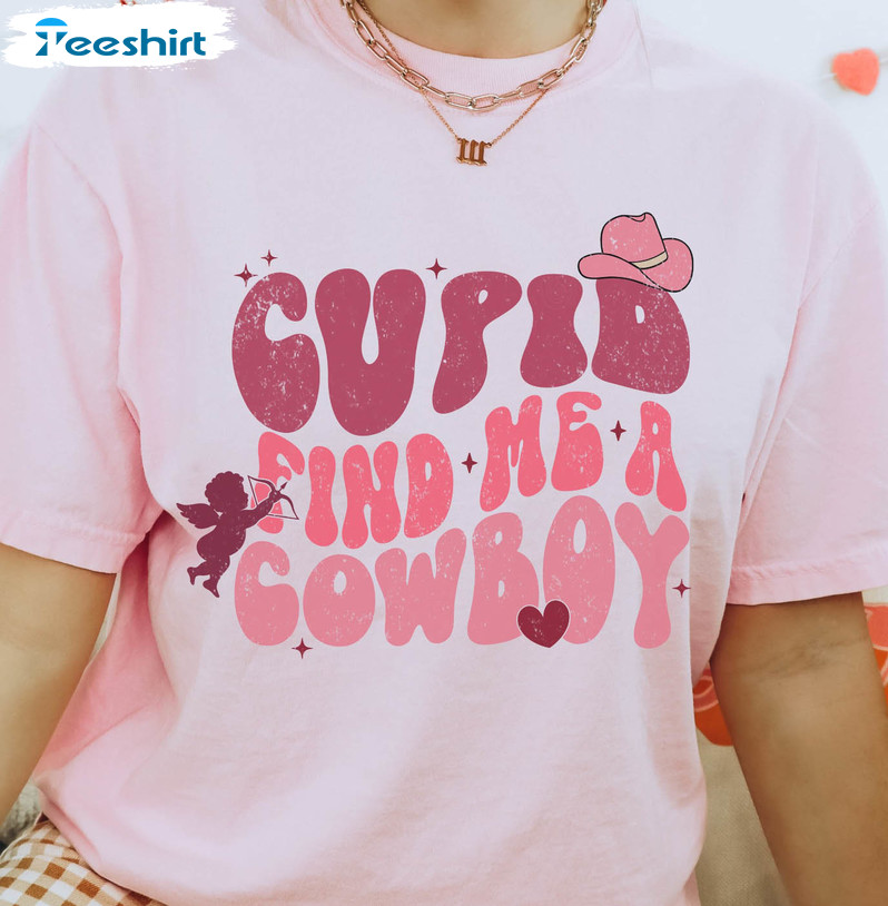 Cupid Find Me A Cowboy Valentines Day Shirt, Western Cowgirl Long Sleeve Unisex T-shirt