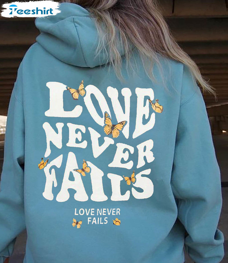 Love Never Fails Butterflies Shirt, Vintage Sweater Unisex Hoodie