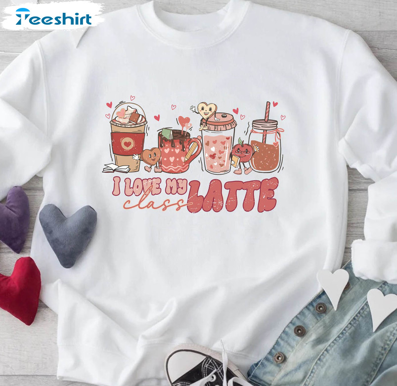 I Love My Class Latte Shirt, Couple Valentines Crewneck Unisex T-shirt