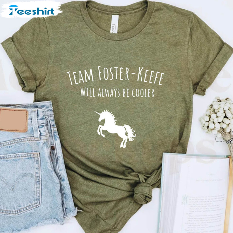 Team Foster Keefe Will Always Be Cooler Shirt, Foxfire Academy Tee Tops Unisex T-shirt