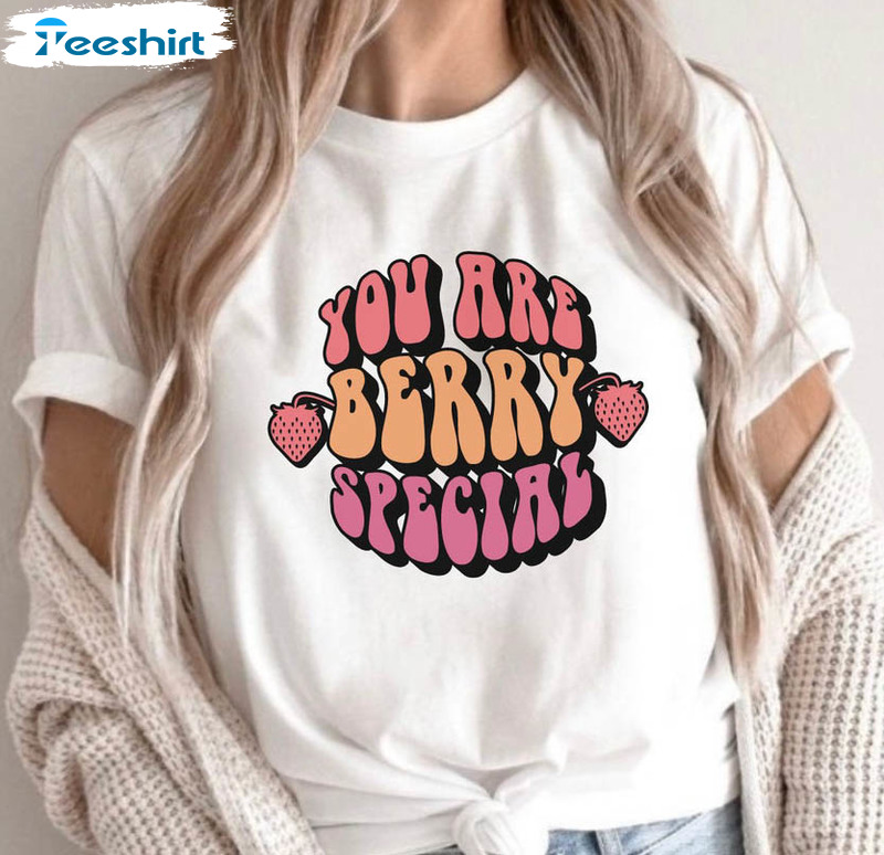 You Are Berry Special Shirt, Motivational Trendy Tee Tops Short Sleeve