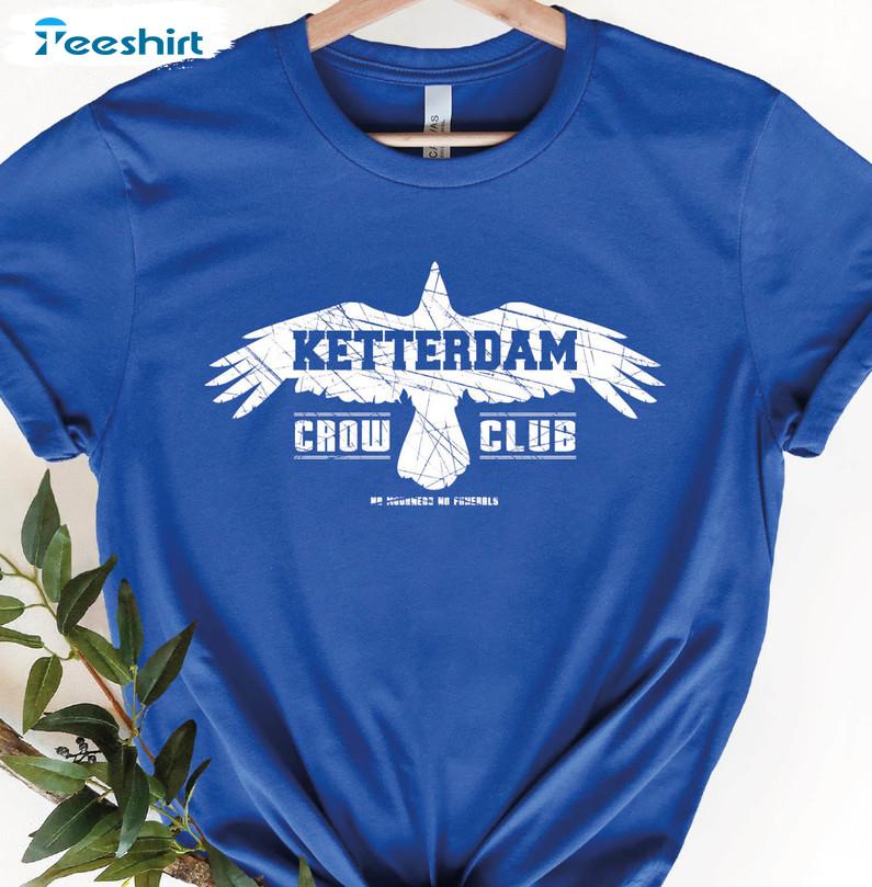 Ketterdam Crow Club Shirt, Trending Long Sleeve Sweatshirt